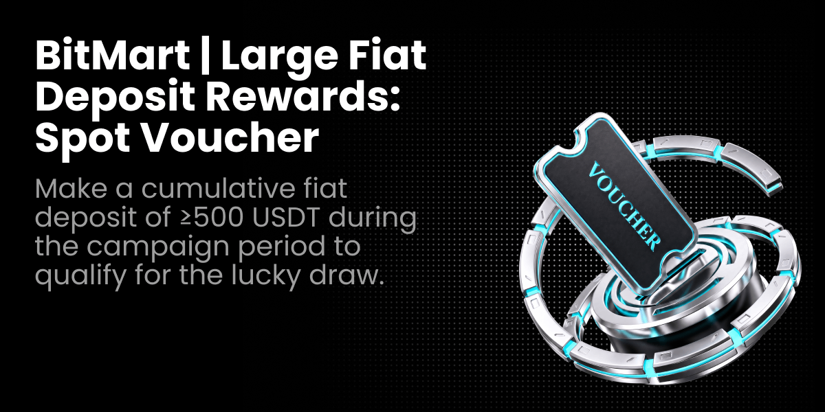 BitMart | Large Fiat Deposit Rewards: Spot Voucher