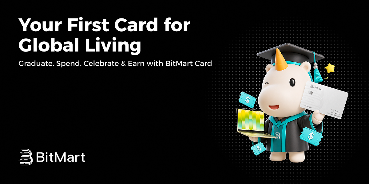 Graduate. Spend. Celebrate & Earn with BitMart Card