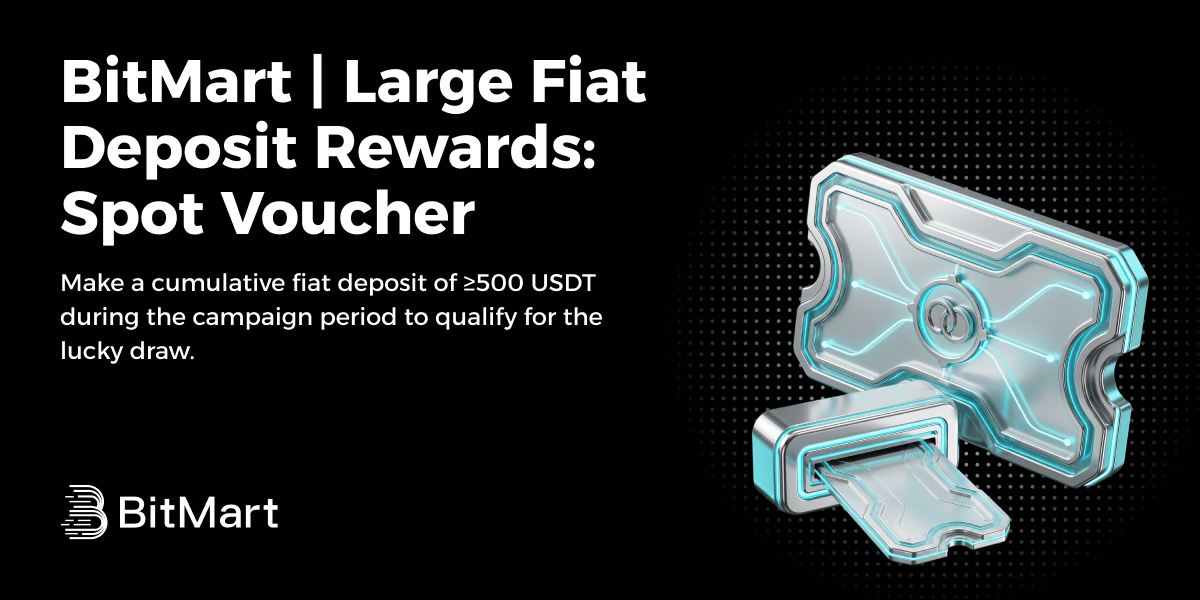 BitMart | Large Fiat Deposit Rewards: Spot Voucher